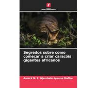 Segredos sobre como começar a criar caracóis gigantes africanos