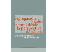 Segregación y salud laboral desde la perspectiva de género: Un análisis basado en la evidencia: 8 (Investigación e intervención en psicología)
