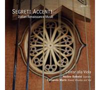 Segreti Accenti. Musique pour voix et viole de la Renaissance italienne. Cantar alla Viola.