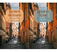 Segreti artigiani. Passeggiate tra le botteghe di Roma-Made in Rome. Discover the secrets of its craftsmen. Ediz. bilingue (Radicanti)