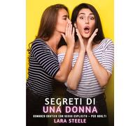Segreti di una Donna: Romanzo Erotico con Sesso Esplicito - per Adulti: 397
