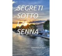 SEGRETI SOTTO LA SENNA