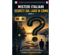 Segreti sul Lago di Como: Apprenez l'italien avec des histoires policières faciles - A2/B1 (Misteri Italiani - Livre 2) (MISTERI ITALIANI: Apprenez ... des histoires policières faciles - A2/B1)