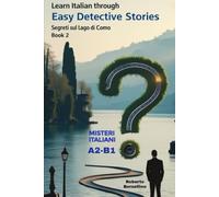 Segreti sul Lago di Como: Learn Italian through Easy Detective Stories - A2/B1 (Misteri Italiani - Book 2) (Misteri Italiani: Learn Italian Through Easy Detective Stories - A2/B1)