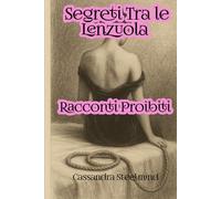 Segreti tra le Lenzuola: Racconti Proibiti