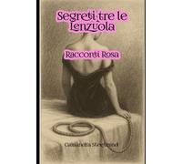 Segreti tra le Lenzuola: Racconti Rosa