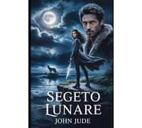 SEGRETO LUNARE: Una stripe distrutta.La furia di una madre.ll ritorno di un alfa nascosto