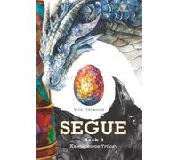 Segue: Step beyond the edge of dreams - and discover a world where myth becomes real (Kaleidoscope)