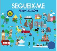 Segueix-me arreu del món (Catalá - A PARTIR DE 0 ANYS - PROJECTE DE 0 A 3 ANYS - Llibres sensorials)