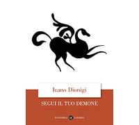 Segui il tuo demone. Quattro precetti più uno (Economica Laterza)