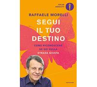 Segui il tuo destino. Come riconoscere se sei sulla strada giusta (Oscar absolute)