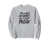 Seguí mi corazón y me llevó a la nevera Sudadera
