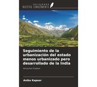 Seguimiento de la urbanización del estado menos urbanizado pero desarrollado de la India: Himachal Pradesh