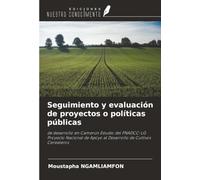 Seguimiento y evaluación de proyectos o políticas públicas: de desarrollo en Camerún Estudio del PNADCC-LG Proyecto Nacional de Apoyo al Desarrollo de Cultivos Cerealeros