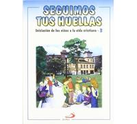 Seguimos tus huellas - Libro del niño: Iniciación de los niños a la vida cristiana 3 (Proyecto galilea 2000)