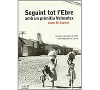Seguint tot l'Ebre amb un primitiu Velosolex: Un gran reportatge de 1961. Amb fotografies de l'autor (Divulgació)