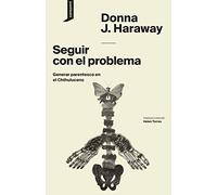 Seguir con el problema: Generar parentesco en el Chthuluceno: 1 (El origen del mundo)