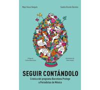 SEGUIR CONTÁNDOLO: Crónica del programa Barcelona Protege a Periodistas de México (Barcelona Present i Futur)