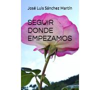 SEGUIR DONDE EMPEZAMOS (POESÍA)