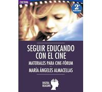 SEGUIR EDUCANDO CON EL CINE: Materiales para cine-forum: 31 (ARGUMENTOS PARA EL SIGLO XXI)