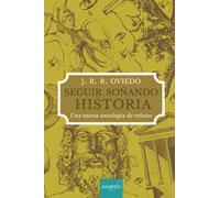 Seguir soñando historia. Una nueva antología de relatos