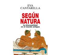 Segun Natura: La Bisexualidad En El Mundo Antiguo