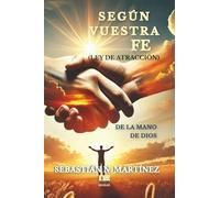 Según vuestra fe (ley de atracción) de la mano de Dios