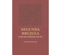 SEGUNDA BRÙGULA: 31 dias para reorientarte a los 55+ (Ponte)