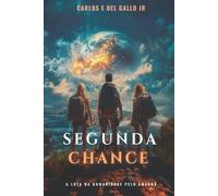 SEGUNDA CHANCE: A luta da humanidade pelo amanhã