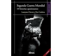 Segunda Guerra mundial: 10 historias apasionantes: 9 (Incognitas oblicuas)