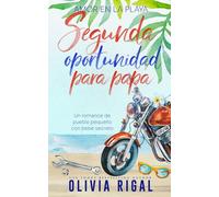Segunda oportunidad para papá: Un romance de pueblo pequeño con bebé secreto (Amor en la playa)