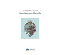 SEGUNDA PERSONA DEL SINGULAR | Ana Cespedes CastaÑeda