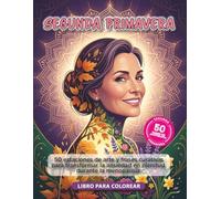 Segunda Primavera: 50 estaciones de arte y frases curativas para transformar la ansiedad en plenitud durante la menopausia.
