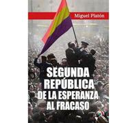 Segunda Republica De La Esperanza Al Fracaso