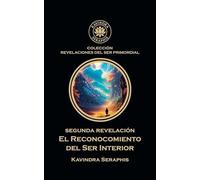 - Segunda Revelación: Reconocimiento del Ser Interior: 2 (Revelaciones del Ser Primordial)