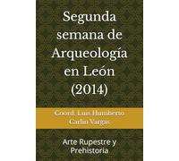 Segunda semana de Arqueología en León (2014): Arte Rupestre y Prehistoria