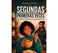 segundas primeras veces: y otras decisiones mal pensadas