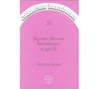 SEGUNDAS REFLEXIONES FEMINISTAS PARA EL S.XXI (CUADERNOS INACABADOS)