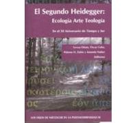 Segundo Heidegger: Ecologia Arte Y Teologia En El 50 Aniversari O De T