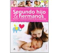 Segundo Hijo & Hermanos: Pautas y Consejos Expertos en la Relación (Baby)
