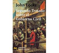 Segundo Tratado sobre el Gobierno Civil: Un ensayo acerca del verdadero origen y fin del Gobierno Civil (El Libro De Bolsillo - Filosofía)
