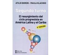 Segundo Turno. El Resurgimiento Del Ciclo Progresista En América Latin