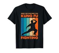 Seguramente no Todo el Mundo era Divertido Luchar contra el Kung Fu Camiseta