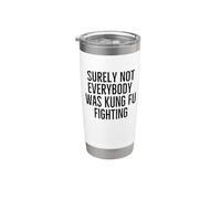 Seguramente no todo el mundo estaba luchando con Kung Fu Funny Sarcastic Vaso térmico de acero inoxidable de doble pared