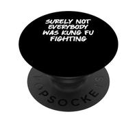 Seguramente no Todo el Mundo Estaba luchando contra el Kung fu PopSockets PopGrip Adhesivo