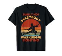 Seguramente no Todo el Mundo Estaba luchando contra el Kungfu - Kung Fu Chino Camiseta