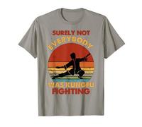 Seguramente no Todo el Mundo Estaba luchando contra el Kungfu - Kung Fu Chino Camiseta
