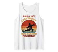 Seguramente no Todo el Mundo Estaba luchando contra el Kungfu - Kung Fu Chino Camiseta sin Mangas