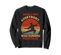 Seguramente no Todo el Mundo Estaba luchando contra el Kungfu - Kung Fu Chino Sudadera