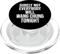 Seguramente no Todo el Mundo va a Wang Chung Esta Noche Humor Divertido PopSockets PopGrip para MagSafe